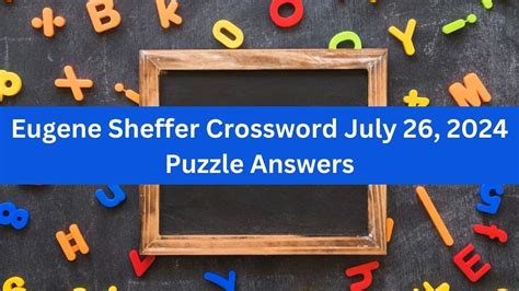 Eugene Sheffer Crossword July 26 2021 Answers.